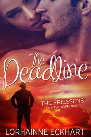 [The Friessens: A New Beginning 01] • The Deadline